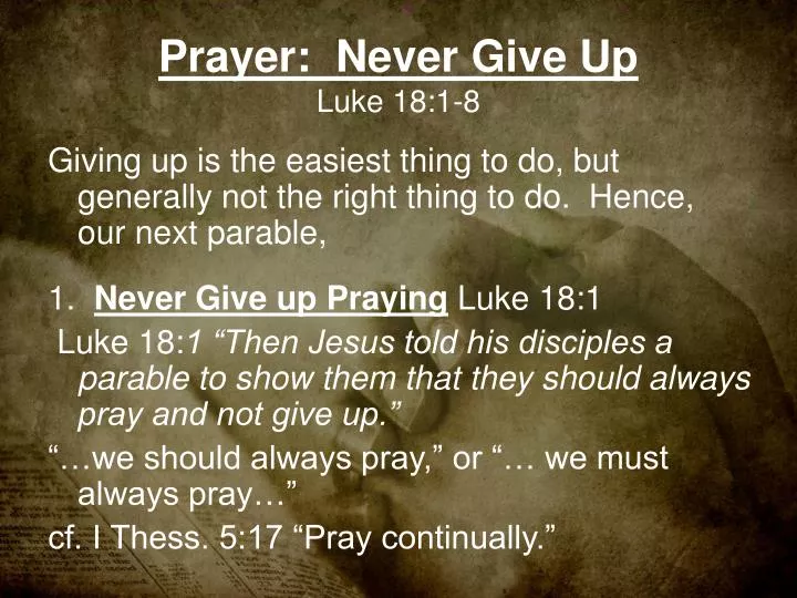 prayer never give up luke 18 1 8