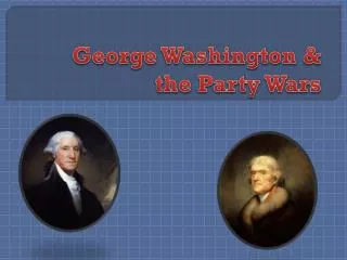George Washington &amp; the Party Wars