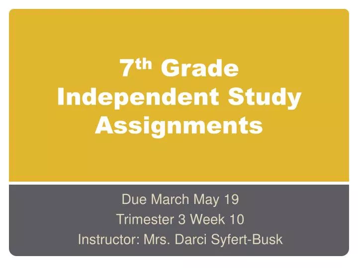 7 th grade independent study assignments