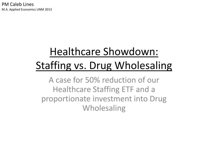 healthcare showdown staffing vs drug wholesaling