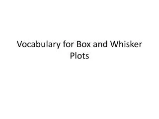 vocabulary for box and whisker plots