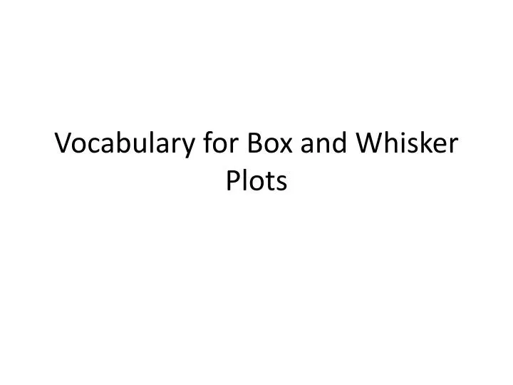 vocabulary for box and whisker plots
