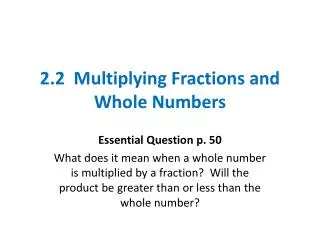 2 2 multiplying fractions and whole numbers