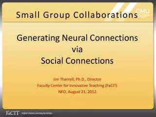 Small Group Collaborations Generating Neural Connections via Social Connections