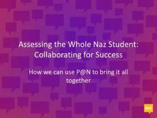 Assessing the Whole Naz Student: Collaborating for Success