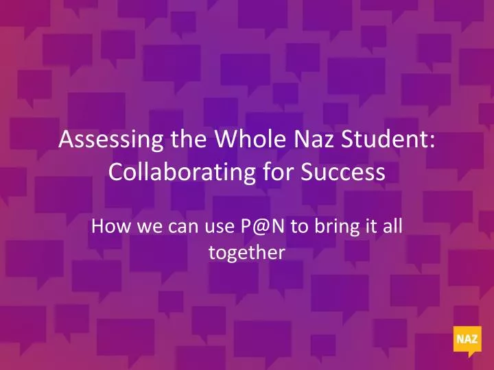 assessing the whole naz student collaborating for success