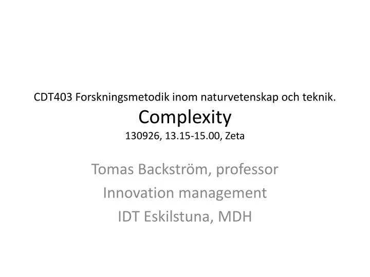 cdt403 forskningsmetodik inom naturvetenskap och teknik complexity 130926 13 15 15 00 zeta