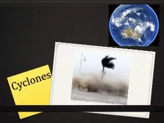 Cyclones