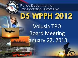 Volusia TPO Board Meeting January 22, 2013