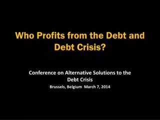 Who Profits from the Debt and Debt Crisis?