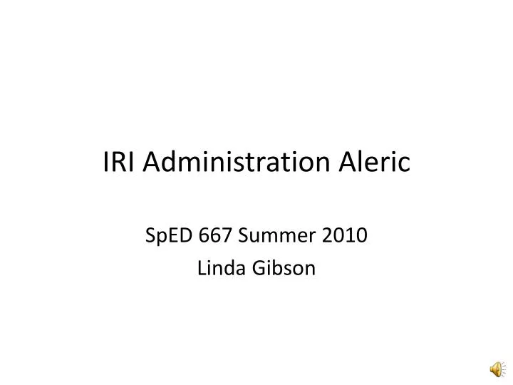 iri administration aleric