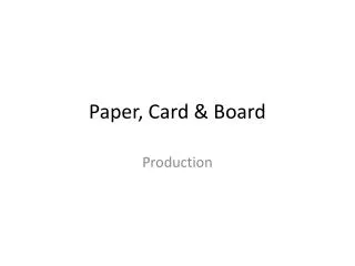 Paper, Card &amp; Board