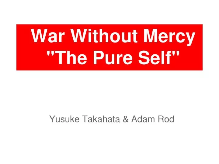 war without mercy the pure self