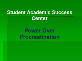 Student Academic Success Center Power Over Procrastination