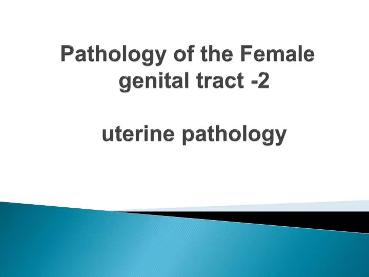 pathology of the female genital tract 2 uterine pathology