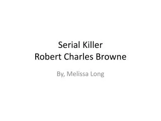 Serial Killer Robert Charles Browne