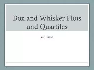 Box and Whisker Plots and Quartiles