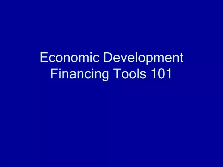 economic development financing tools 101