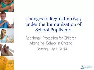 Changes to Regulation 645 under the Immunization of S chool Pupils Act
