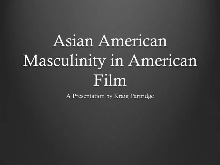 asian american masculinity in american film