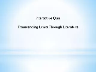 Interactive Quiz Transcending Limits Through Literature