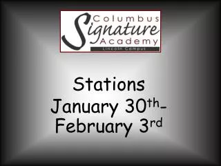 Stations January 30 th -February 3 rd