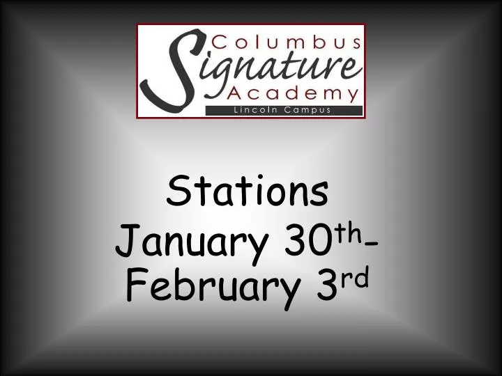 stations january 30 th february 3 rd