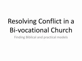 Resolving Conflict in a Bi-vocational Church