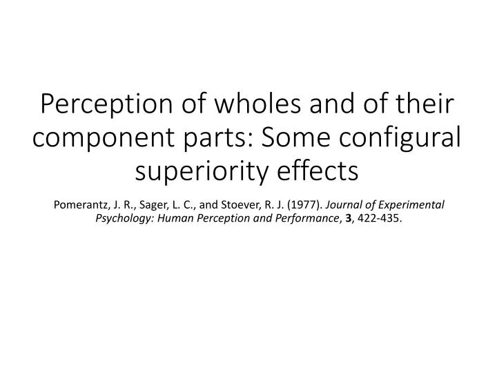 perception of wholes and of their component parts some configural superiority effects