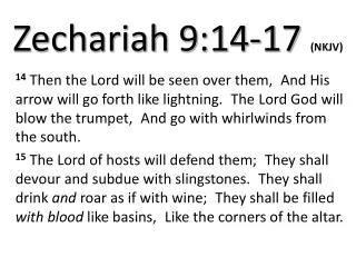 Zechariah 9:14- 17 (NKJV)