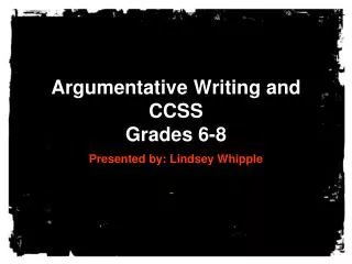 Argumentative Writing and CCSS Grades 6-8