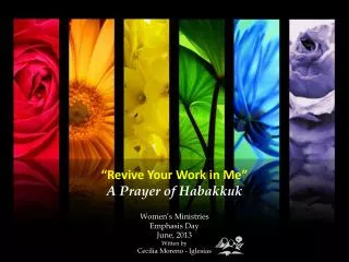 “ Revive Your Work in Me” A Prayer of Habakkuk