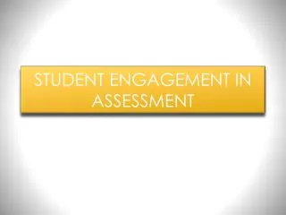 STUDENT ENGAGEMENT IN ASSESSMENT