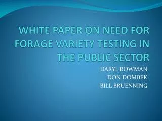 WHITE PAPER ON NEED FOR FORAGE VARIETY TESTING IN THE PUBLIC SECTOR