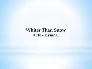 Whiter Than Snow #318 - Hymnal
