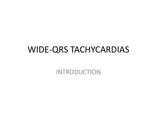 WIDE-QRS TACHYCARDIAS