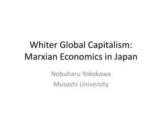Whiter Global Capitalism: Marxian Economics in Japan