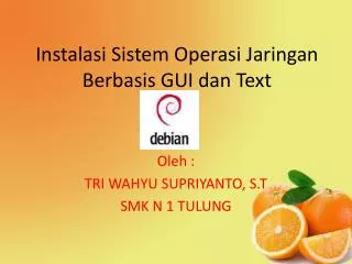 Instalasi Sistem Operasi Jaringan Berbasis GUI dan Text