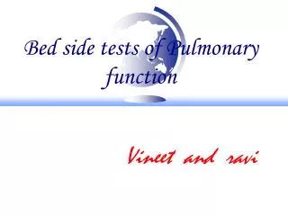 Bed side tests of Pulmonary function