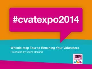 Whistle-stop Tour to Retaining Your Volunteers Presented by Vashti Holland