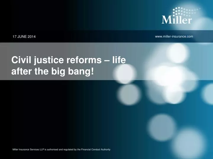 civil justice reforms life after the big bang