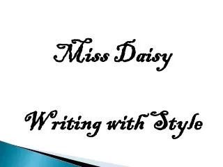 Miss Daisy Writing with Style
