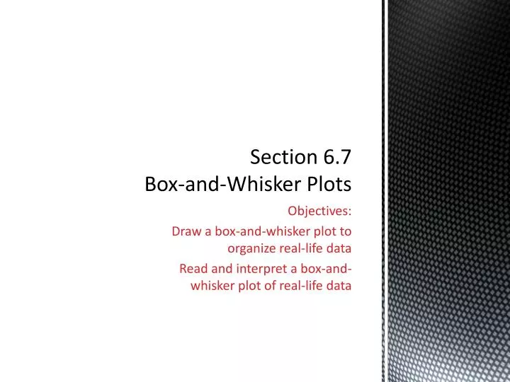 section 6 7 box and whisker plots