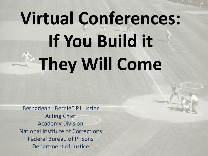 virtual conferences if you build it they will come