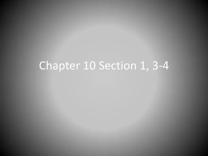 chapter 10 section 1 3 4