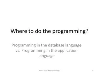 Where to do the programming?