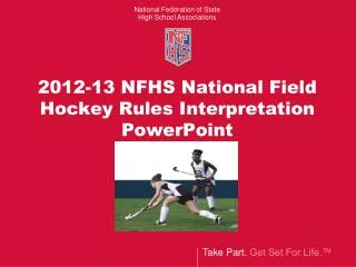 2012-13 NFHS National Field Hockey Rules Interpretation PowerPoint