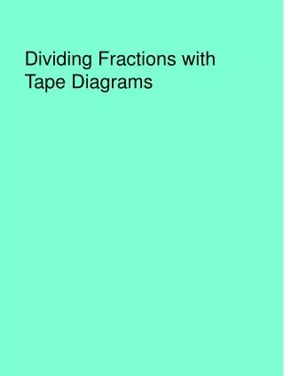 Dividing Fractions with Tape Diagrams