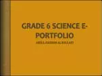 GRADE 6 SCIENCE E-PORTFOLIO - slide 1