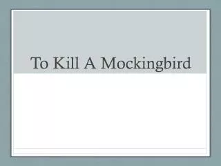 To Kill A Mockingbird